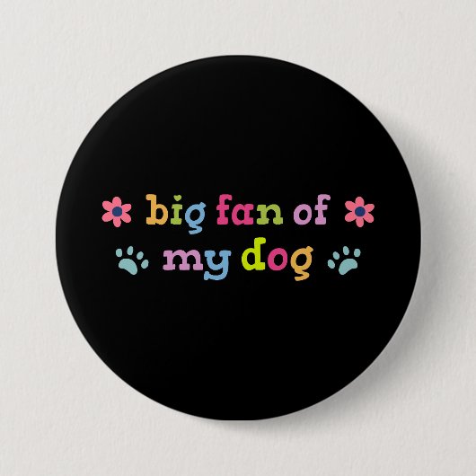 Grote fan van mijn hond ronde button 7,6 cm (Voorkant)