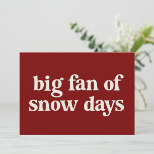 Grote fan van sneeuwdagen Grappige wintervakantie  Kaart