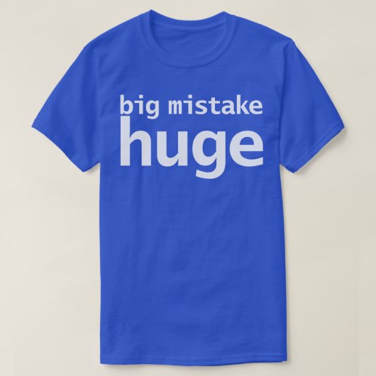 Grote fout enorme grappige typografie t-shirt (Design voorkant)