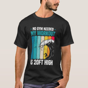 Grote Golf Surfen Geen Sportzaal Nodig Workout 6m  T-shirt