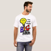 Grote ideeën hebben kleine beginpunten t-shirt (Voorkant volledig)