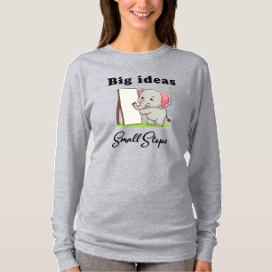 "Grote ideeën, kleine stapjes" olifant dier dromen T-shirt