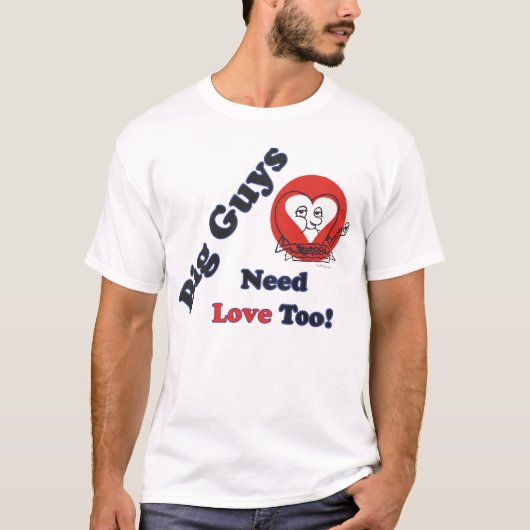 Grote jongens hebben ook liefde nodig! t-shirt (Voorkant)
