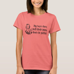 Grote jongens trekken hun mieren niet naar beneden t-shirt