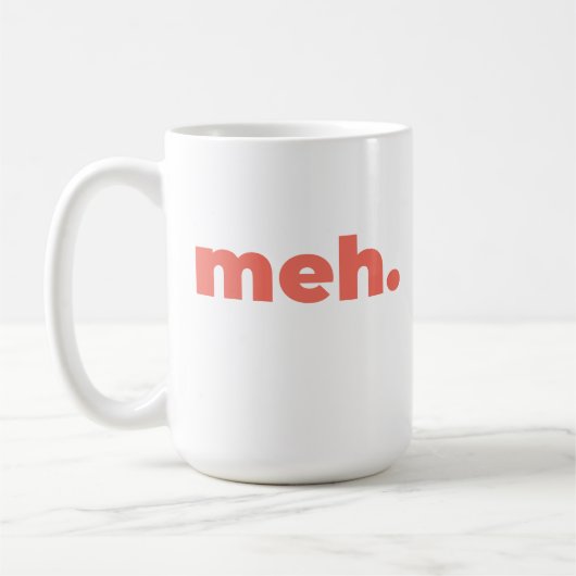 Grote mok - Meh. (Links)