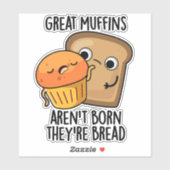 Grote muffins worden niet geboren, ze zijn brood g sticker (Vel)