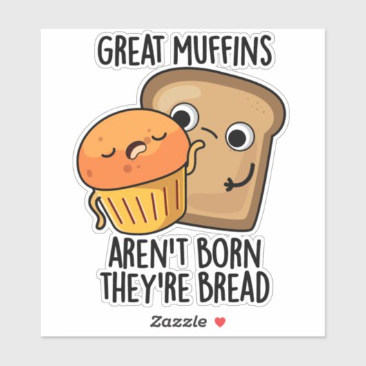 Grote muffins worden niet geboren, ze zijn brood g sticker (Vel)