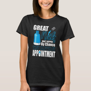 Grote Nails Appointer Tech Manicurist Pol T-shirt