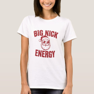 Grote Nick Energie Grappige Kerstman Grove Kerstgr T-shirt