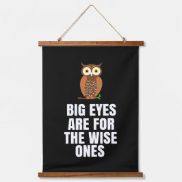 Grote ogen zijn voor de wijzen hangend wandkleed