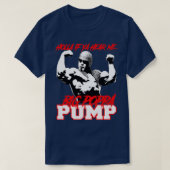 GROTE POPPA PUMP HOLLA ALS JA ME HEEFT T-SHIRT (Design voorkant)