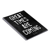 Grote tijden komen eraan - motivatie quote notitieboek (Rechterzijde)