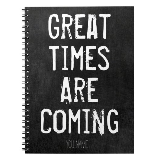 Grote tijden komen eraan - motivatie quote notitieboek (Voorkant)