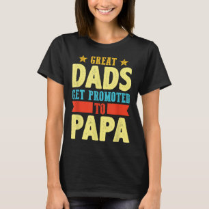 Grote vaders gepromoveerd tot papa papa papa vader t-shirt