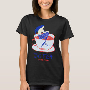 Grote Vis Kleine Vijver - Zeemeermin in een Theeko T-shirt