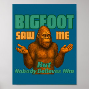 Grote voet zag het, maar niemand gelooft grappige poster