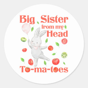 Grote Zus Van Mijn Hoofd Naar Mijn Tomaten Pun Ronde Sticker