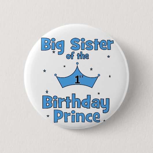 Grote zuster van de eerste Birthday Prins! Ronde Button 5,7 Cm (Voorkant)