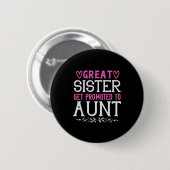 Grote zuster wordt gepromoot naar tante-01.png ronde button 5,7 cm (Voorkant /achterkant)