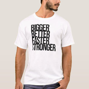 Groter, sneller en krachtiger t-shirt