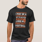 Grotere Loser in Fantasy Football Fantasy Football T-shirt (Voorkant)