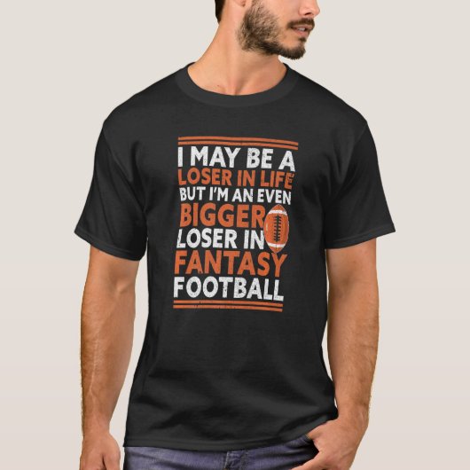 Grotere Loser in Fantasy Football Fantasy Football T-shirt (Voorkant)