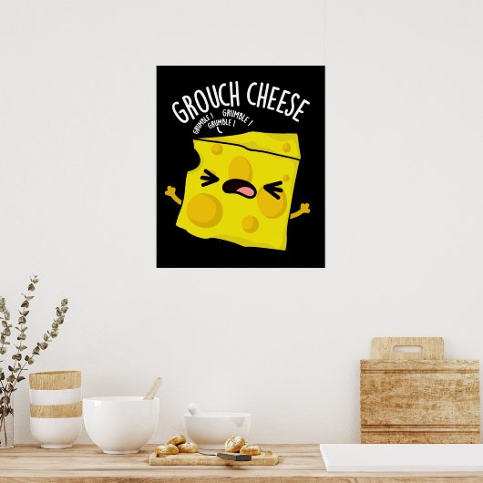 Grou-cheese Funny Cheese Pun Dark BG Poster (Keuken)
