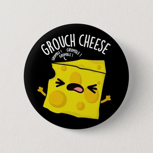 Grou-cheese Funny Cheese Pun Dark BG Ronde Button 5,7 Cm (Voorkant)