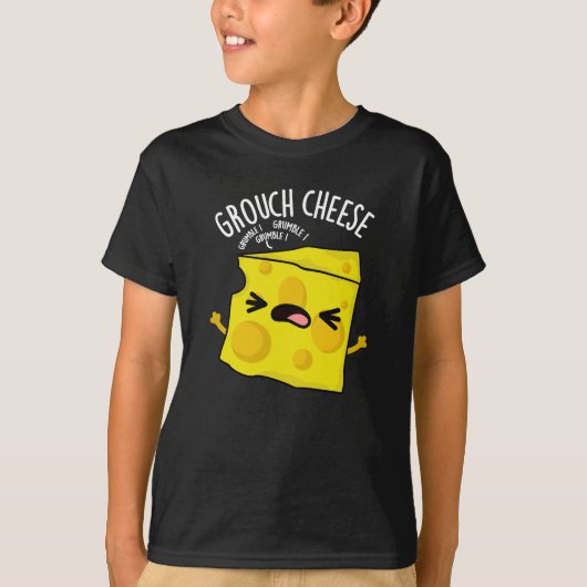 Grou-cheese Funny Cheese Pun Dark BG T-shirt (Voorkant)
