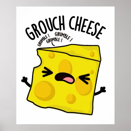 Grou-cheese Funny Cheese Pun Poster (Voorkant)