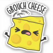 Grou-cheese Funny Cheese Pun Sticker (Voorkant)