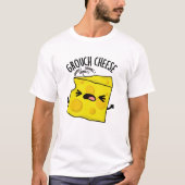 Grou-cheese Funny Cheese Pun T-shirt (Voorkant)