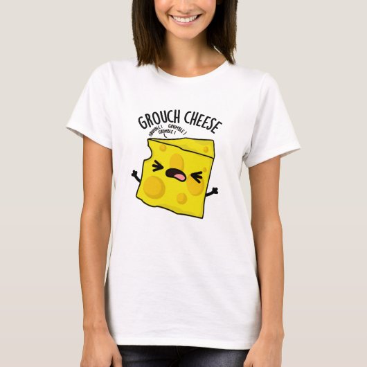 Grou-cheese Funny Cheese Pun T-shirt (Voorkant)