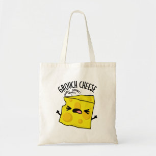Grou-cheese Funny Cheese Pun Tote Bag
