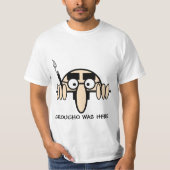 Groucho was hier t-shirt (Voorkant)