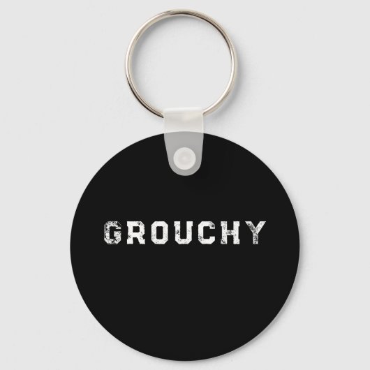 Grouchy Mood Funny Quote Keychain (Voorkant)