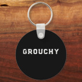 Grouchy Mood Funny Quote Keychain (Voorkant)