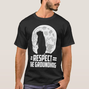 groundhog dag respecteer de bosmarmot t-shirt