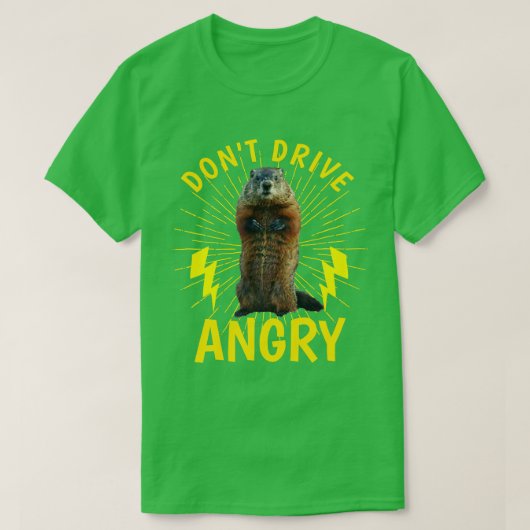Groundhog Day Dont Drive Angry T-shirt (Design voorkant)