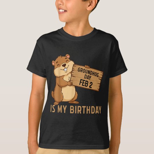 Groundhog Day February 2 Is My Birthday Happy Grou T-shirt (Voorkant)