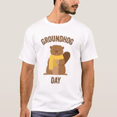 Groundhog Day // Fun Novelty TShirt (Voorkant)