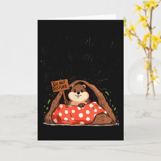 Groundhog Day Funny Groundhog Wake Me Up When Wint Kaart (Gele Bloem)