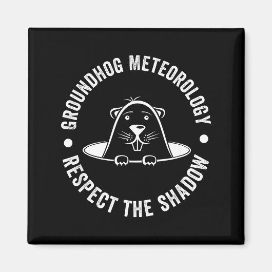 Groundhog Day Grappige Quote, Respecteer De Schadu Magneet (Voorkant)