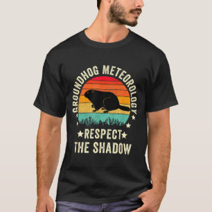 Groundhog Day Grappige Quote, Respecteer De Schadu T-shirt