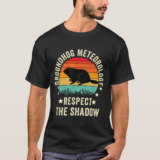 Groundhog Day Grappige Quote, Respecteer De Schadu T-shirt (Voorkant)