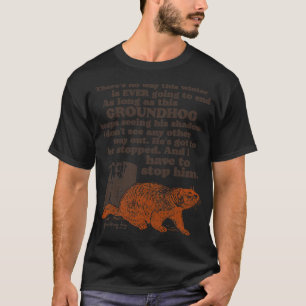 Groundhog Day Ik moet hem stoppen met citeren T-shirt
