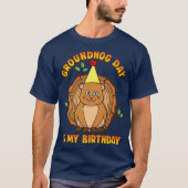 Groundhog Day is mijn geboortedag T-shirt (Voorkant)