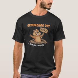 Groundhog Day is mijn verjaardag T-shirt