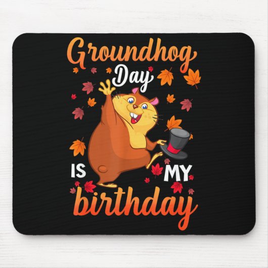 Groundhog Day Is My Birthday February 2, Happy Gro Muismat (Voorkant)