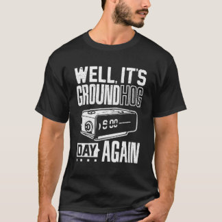 Groundhog Day is weer een grondehog dag T-shirt